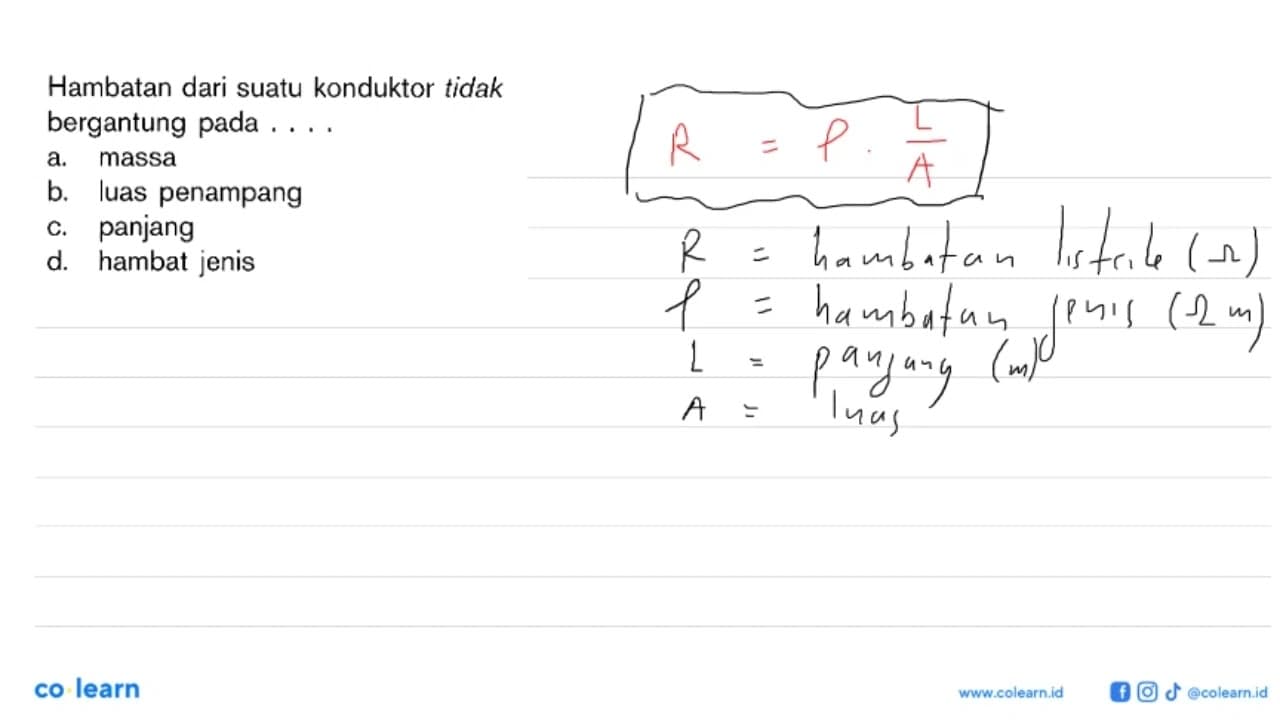 Hambatan dari suatu konduktor tidak bergantung pada ....