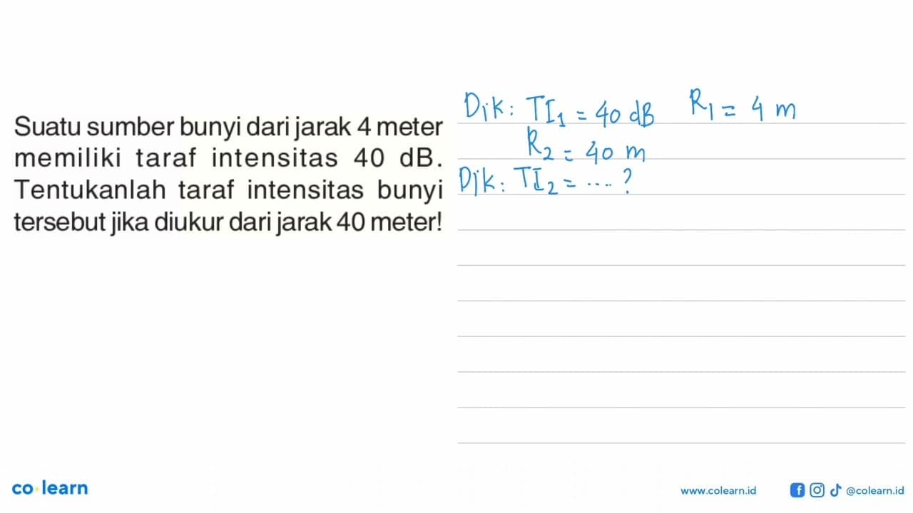 Suatu sumber bunyi dari jarak 4 meter memiliki taraf