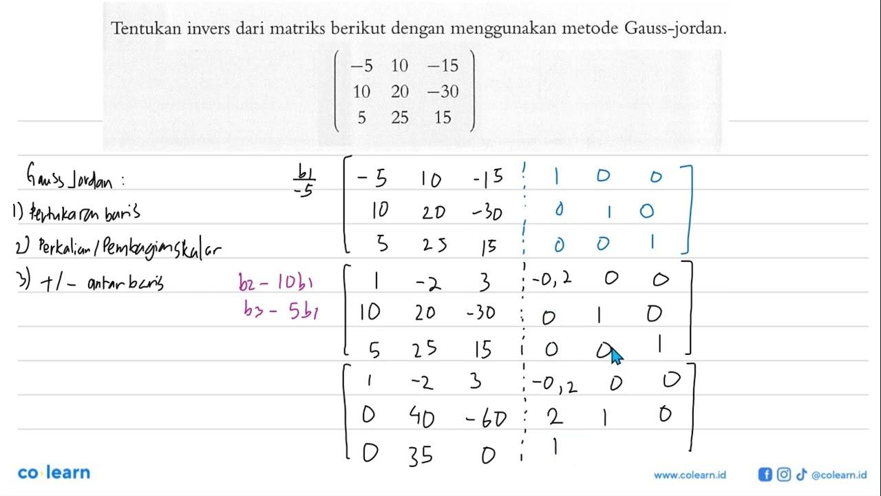 Tentukan invers dari matriks berikut dengan menggunakan