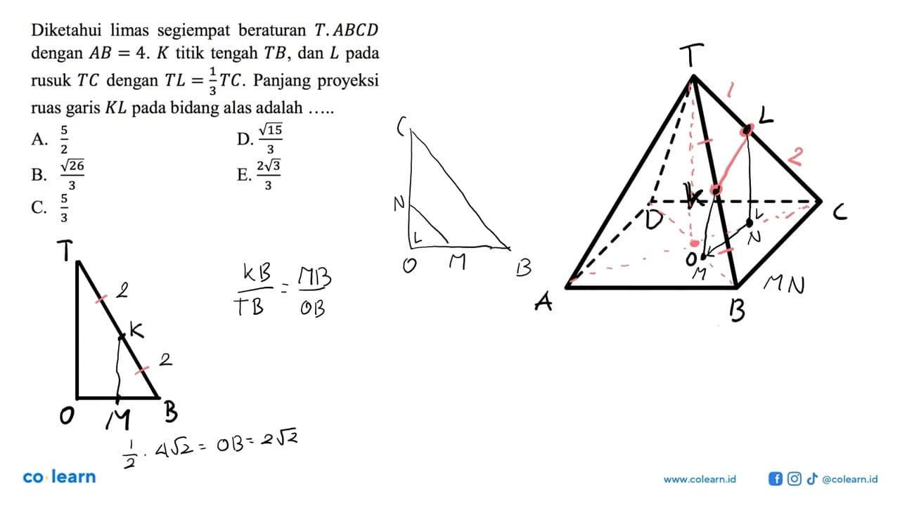 Diketahui limas segiempat beraturan T.ABCD dengan AB = 4. K