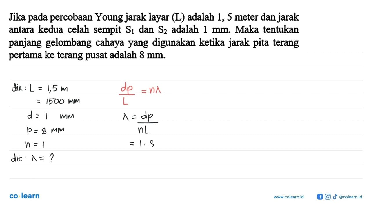 Jika pada percobaan Young jarak layar (L) adalah 1, 5 meter