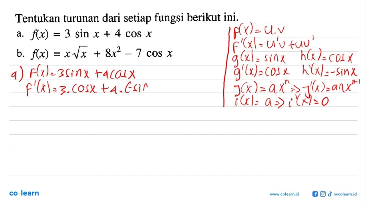 Tentukan turunan dari setiap fungsi berikut ini. a. f(x) =