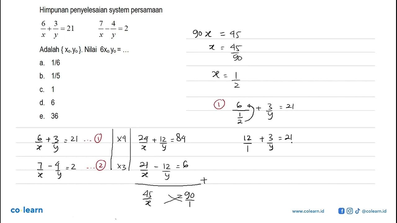 Himpunan penyelesaian system persamaan 6/x + 3/y=21 7/x _