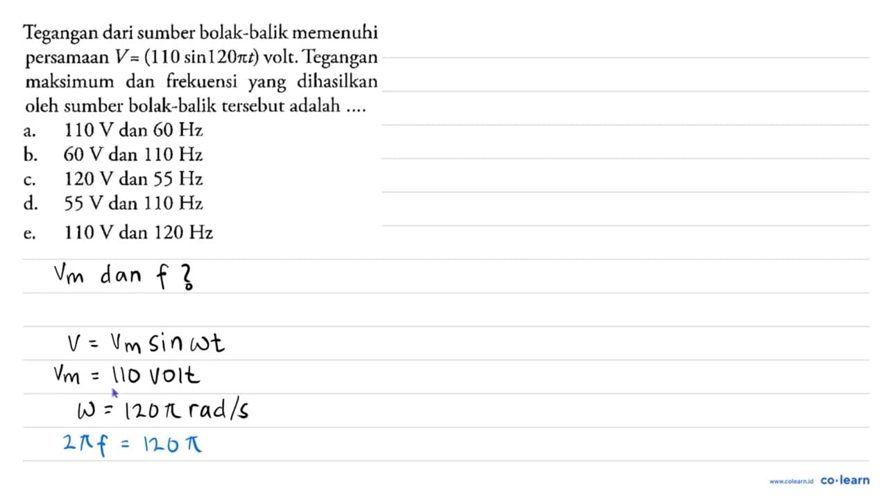 Tegangan dari sumber bolak-balik memenuhi persamaan V=(110