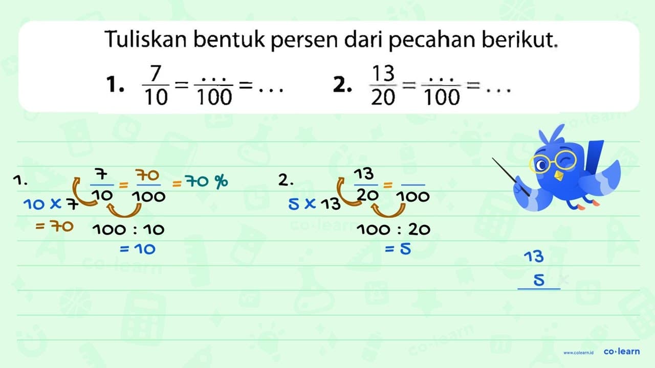 Tuliskan bentuk persen dari pecahan berikut. 1. 7/10 =