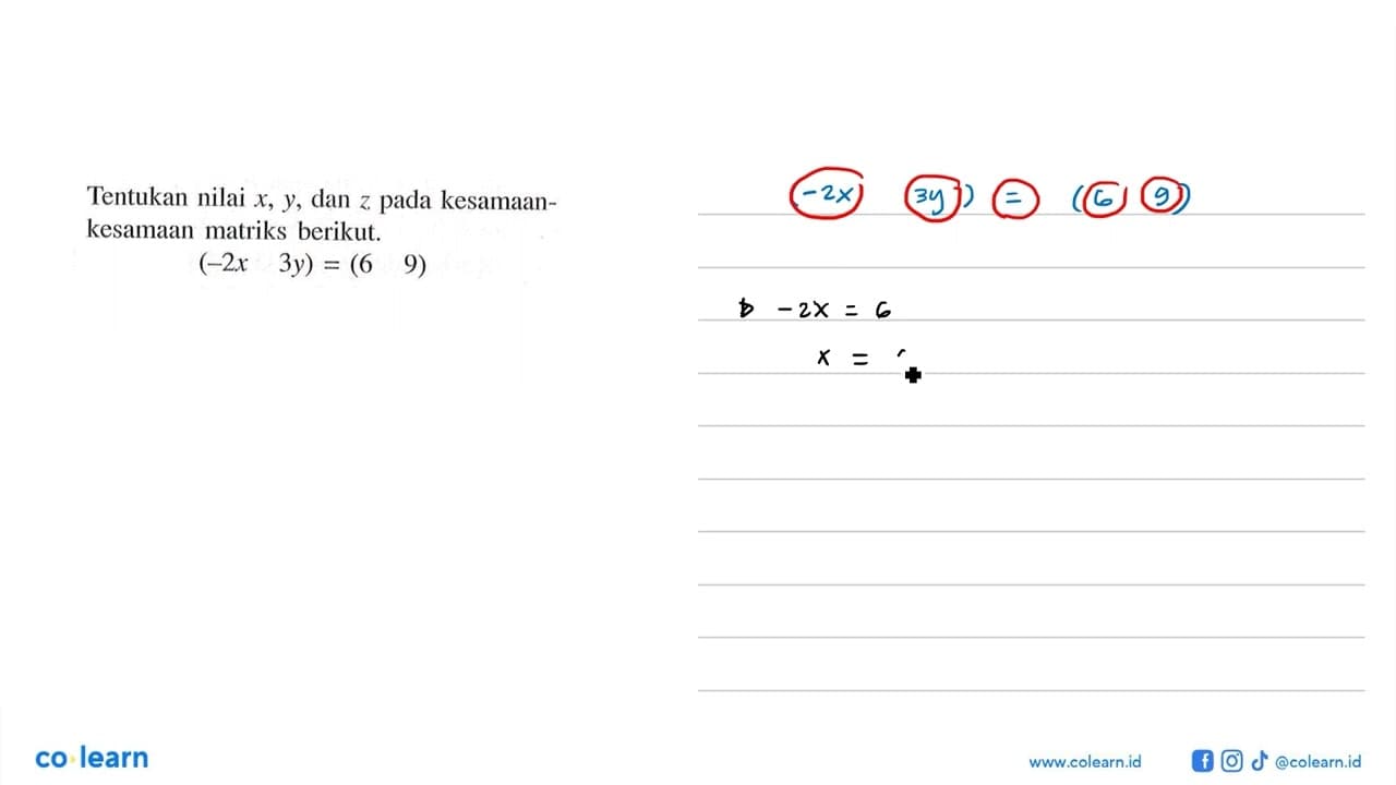 Tentukan nilai x,y, dan z pada kesamaan-kesamaan matriks