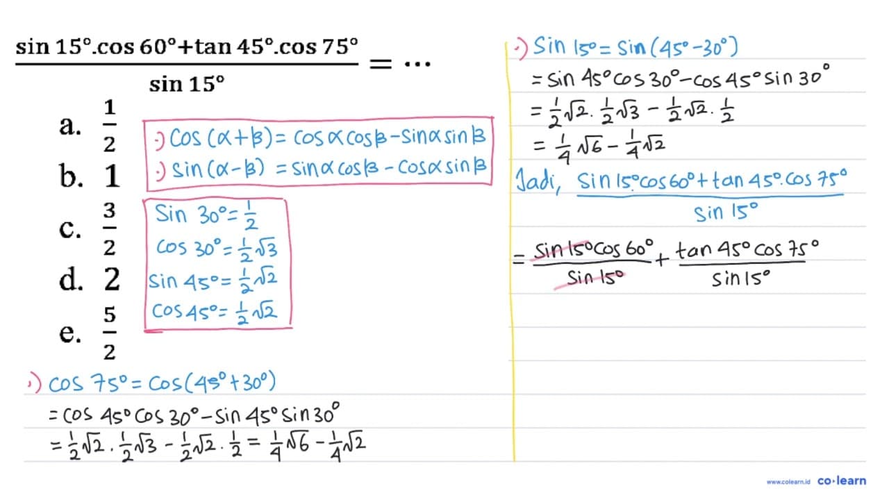 (sin 15 . cos 60 + tan 45 . cos 75)/(sin 15)=..