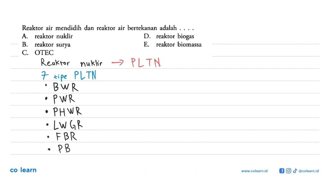 Reaktor air mendidih dan reaktor air bertekanan adalah...