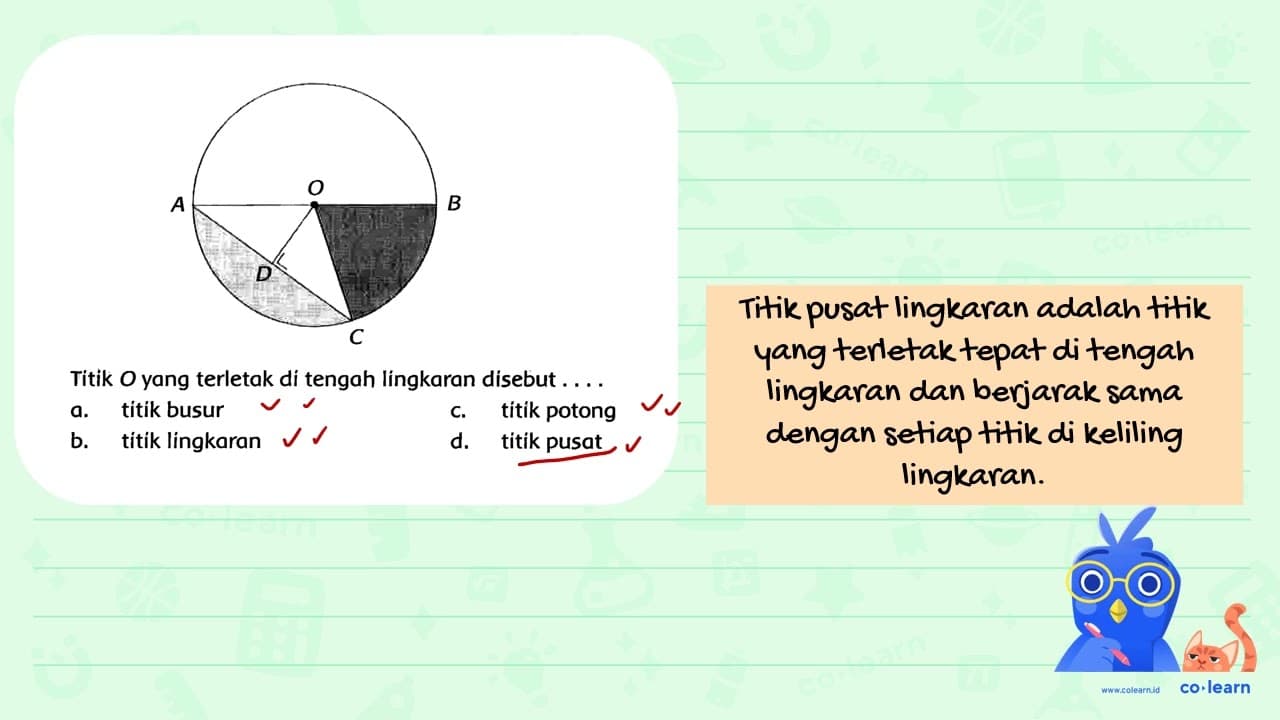 Titik O yang terletak di tengah lingkaran disebut .... a.