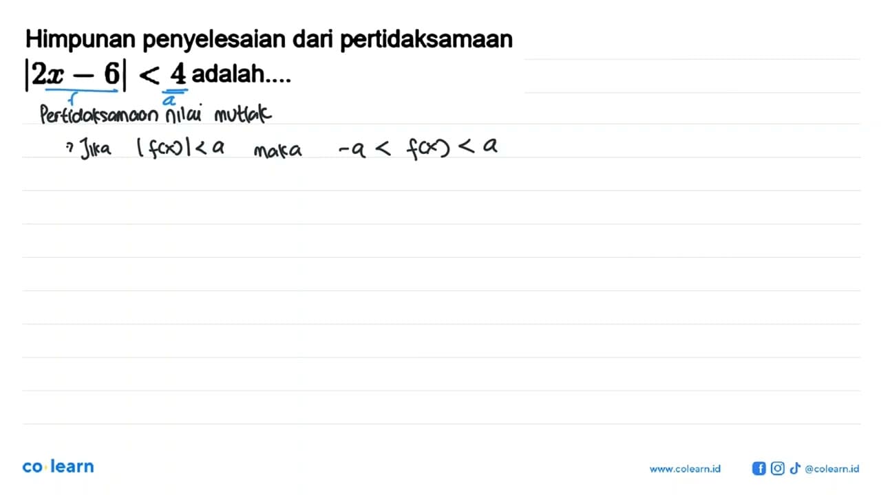 Himpunan penyelesaian dari pertidaksamaan |2x - 6| <