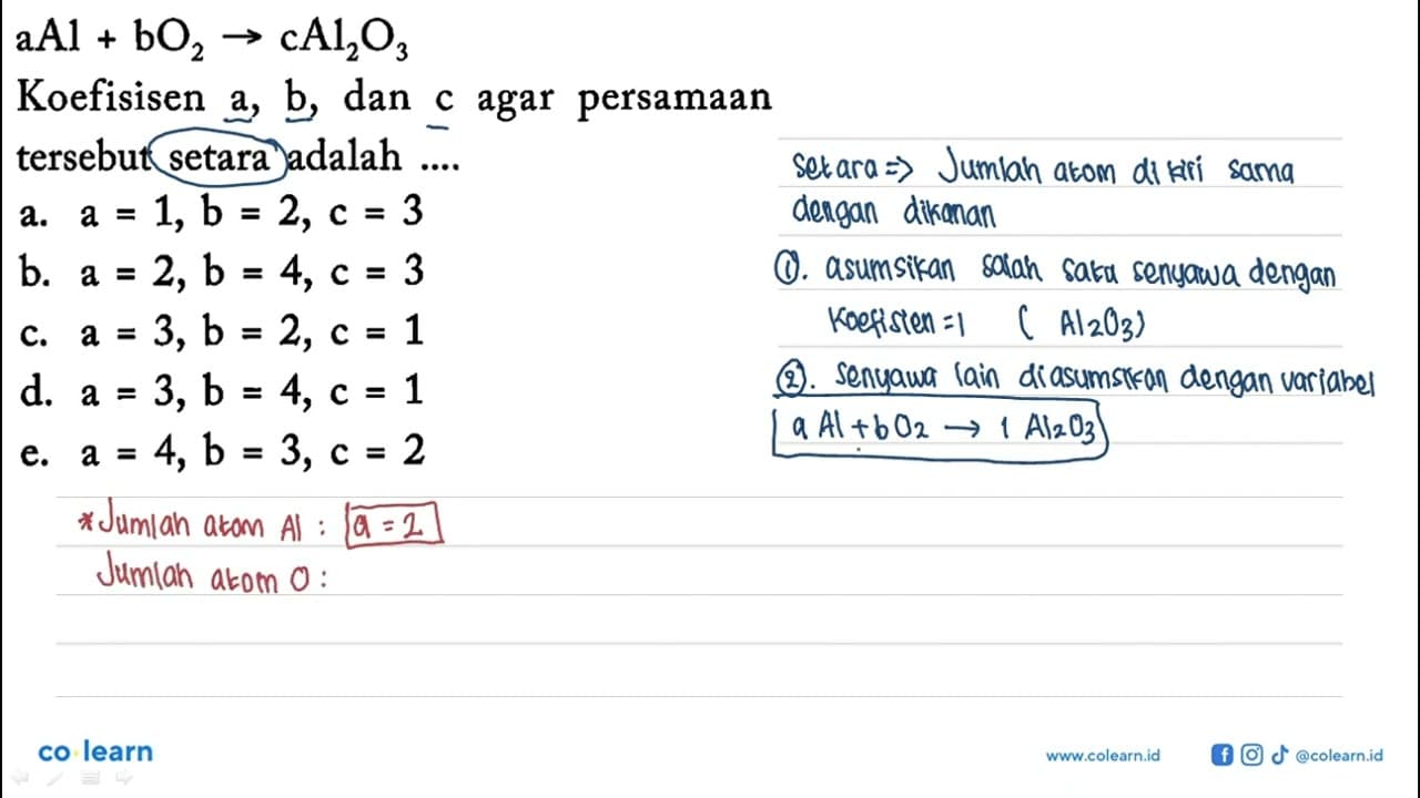 aAl+bO2->cAl2O3 Koefisisen a, b, dan c agar persamaan