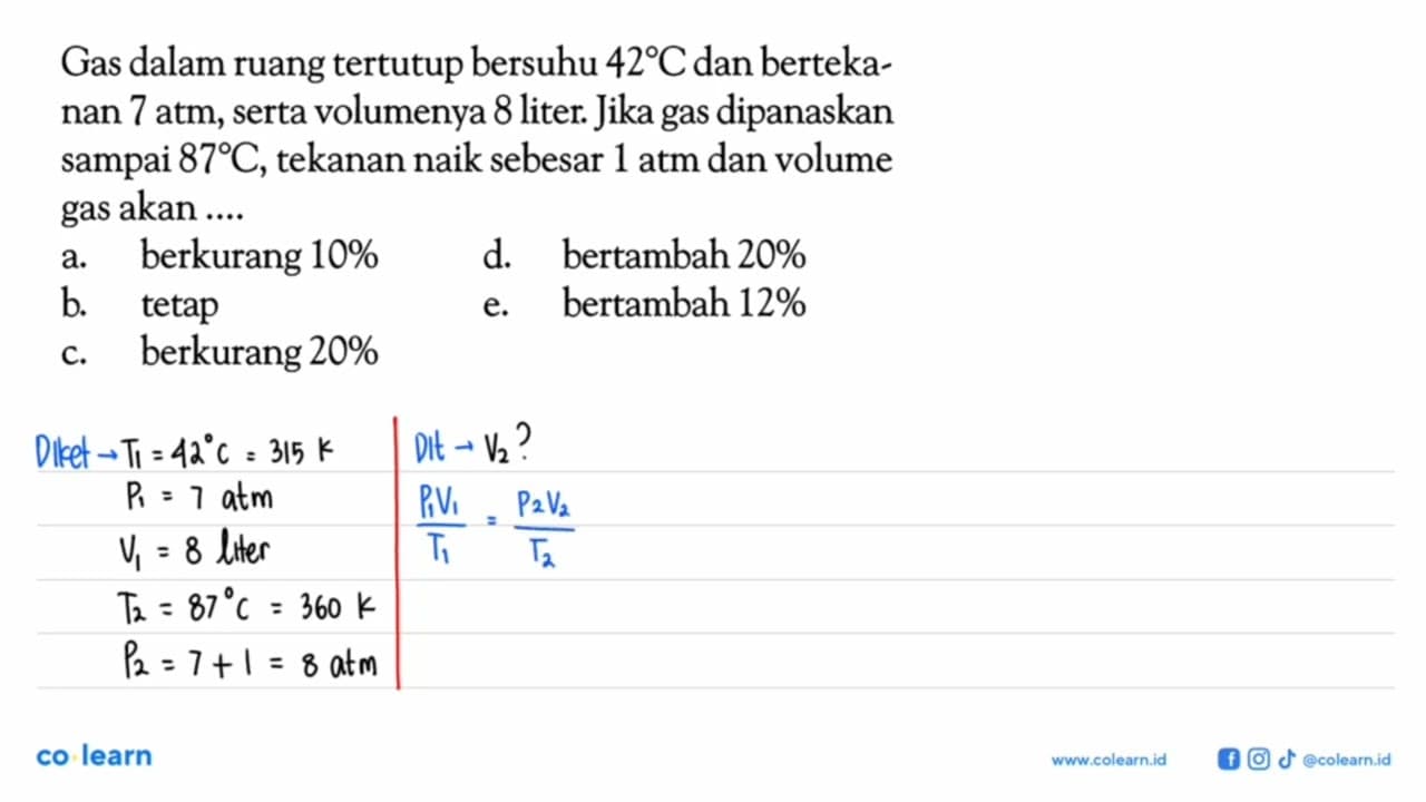 Gas dalam ruang tertutup bersuhu 42 C dan bertekanan 7 atm