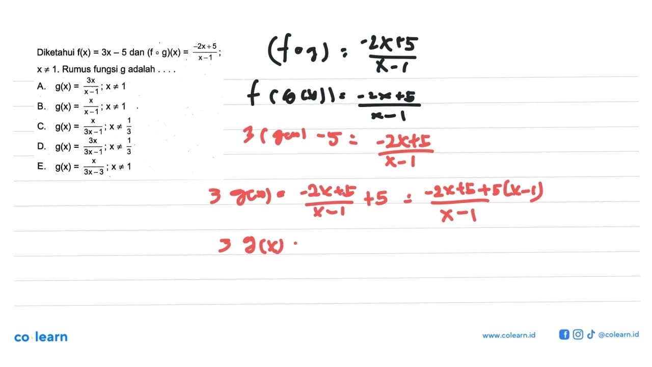 Diketahui f(x)=3x-5 dan (fog)(x)=(-2x+5)/(x-1) x=/=1. Rumus