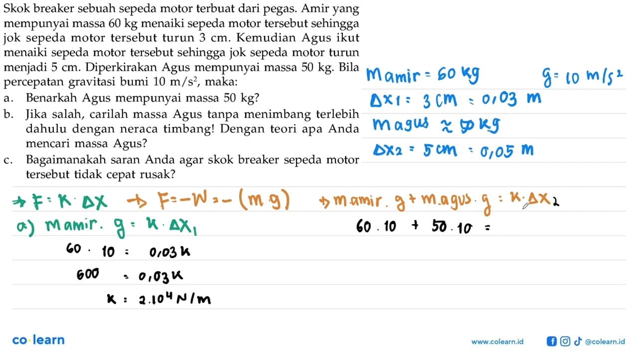 Skok breaker sebuah sepeda motor terbuat dari pegas. Amir