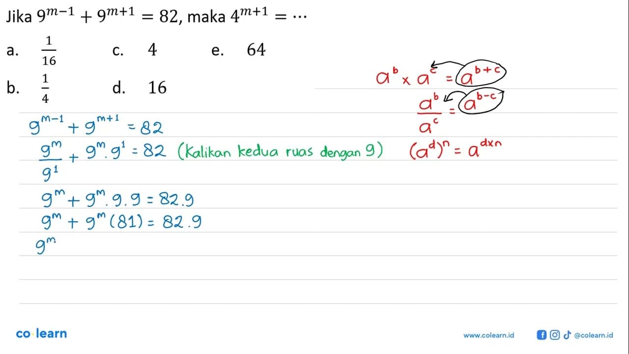 Jika 9^(m-1)+ 9^(m+1)= 82, maka 4^(m+1) =