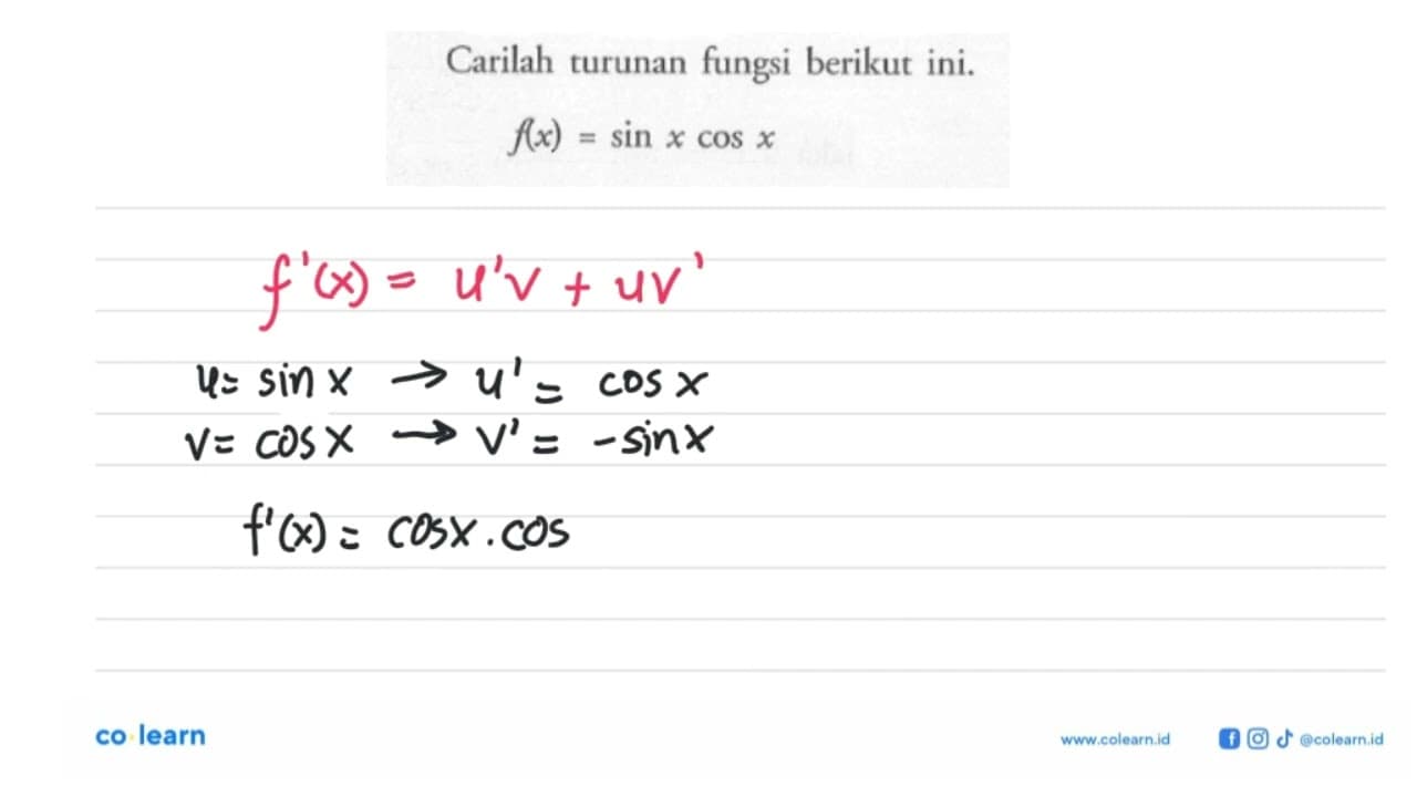 Carilah turunan fungsi berikut ini. f(x)=sinx cosx