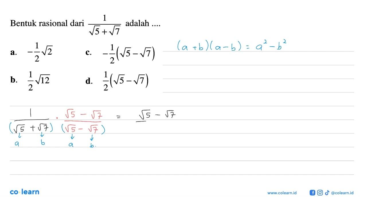 Bentuk rasional dari 1/(akar(5)+akar(7)) adalah ....