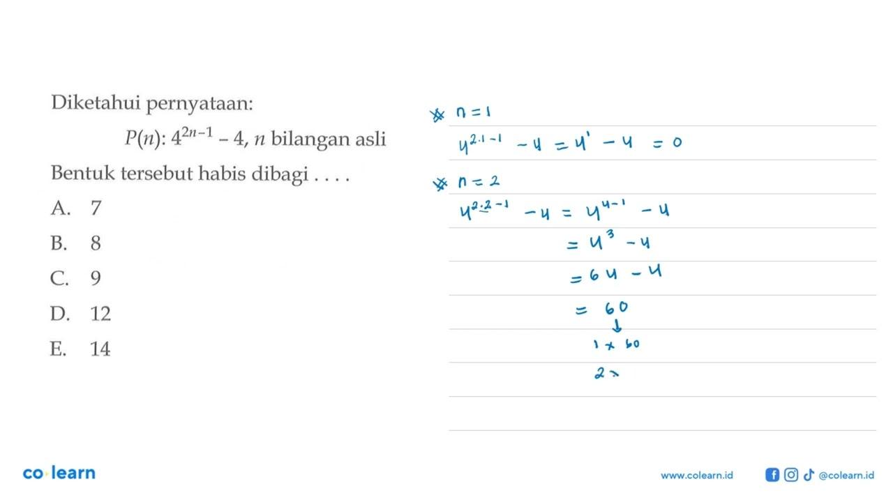 Diketahui pernyataan: P(n): 4^(2n-1)-4, n bilangan asli