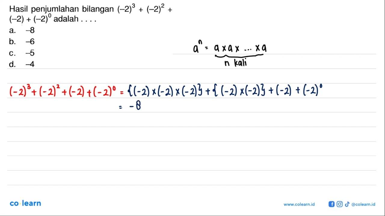 Hasil penjumlahan bilangan (-2)^3 + (-2)^2 + (-2) + (-2)^0