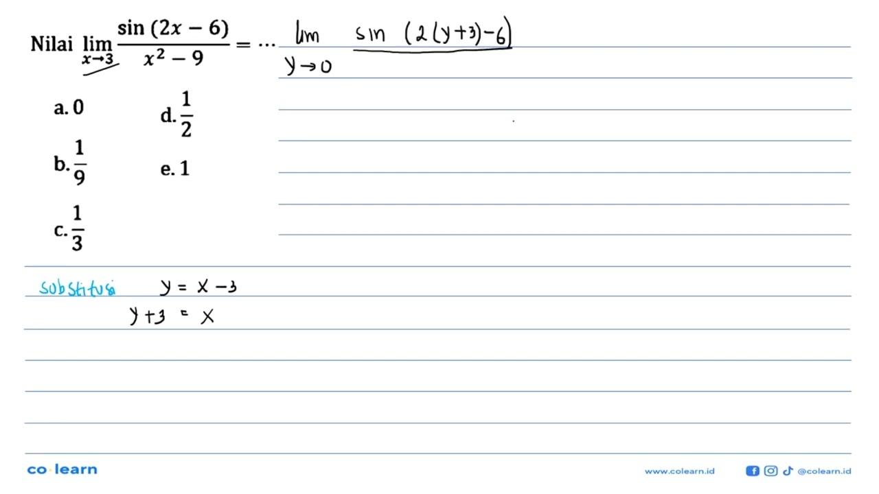 Nilai limit x->3 (sin(2x-6))/(x^2-9)=...