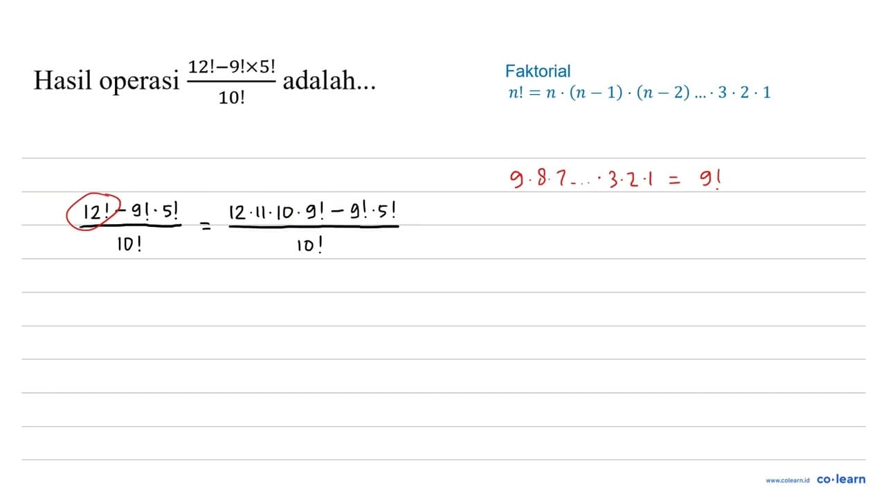 Hasil operasi (12 !-9 ! x 5 !)/(10 !) adalah...