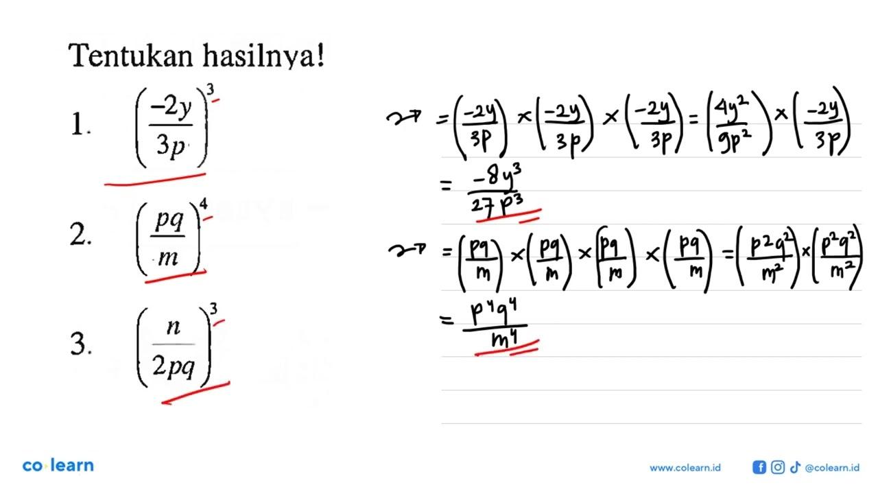 Tentukan hasilnyal a.(-2y/3p)^3 2. (pq)^4/m 3.(n/(2pq))^3