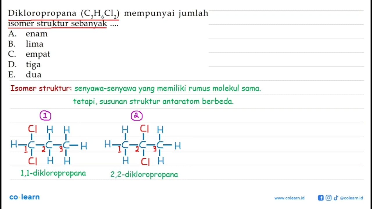 Dikloropropana (C3H6Cl2) mempunyai jumlah isomer struktur