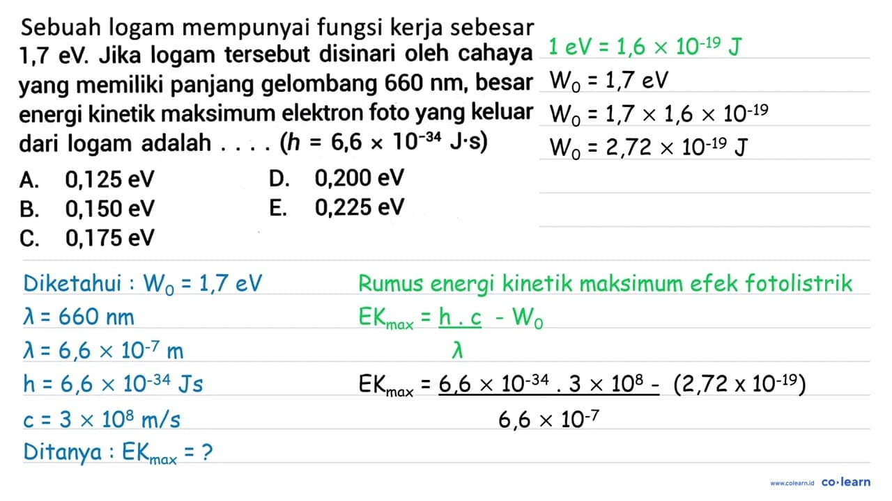 Sebuah logam mempunyai fungsi kerja sebesar 1,7 \mathrm{eV}