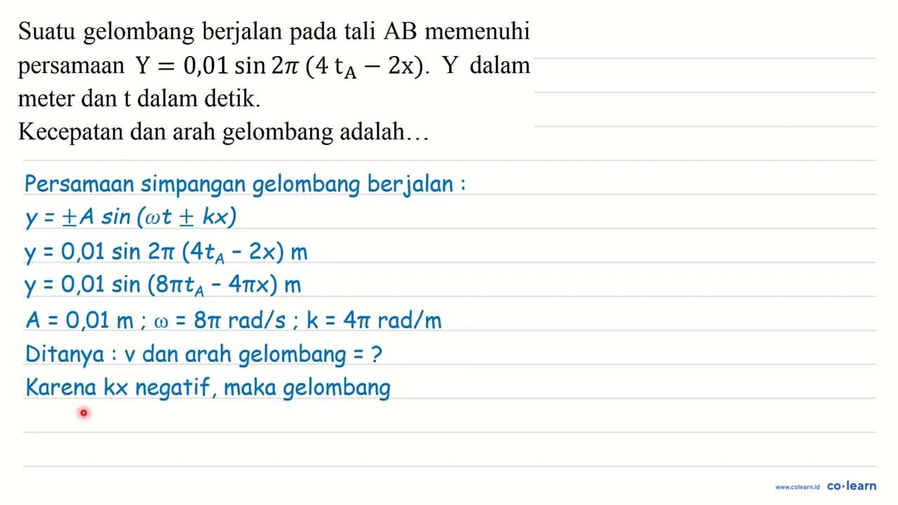 Suatu gelombang berjalan pada tali A B memenuhi persamaan