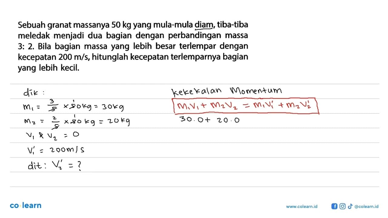 Sebuah granat massanya 50 kg yang mula-mula diam, tiba-tiba