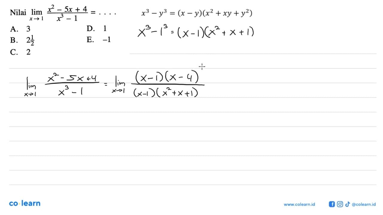 Nilai limit x->1 (x^2-5x+4)/(x^3-1)= ....