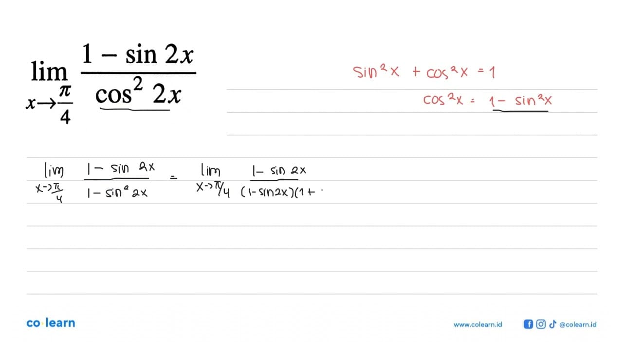 limit x mendekati pi/4 (1-sin 2x)/(cos^2 2x)