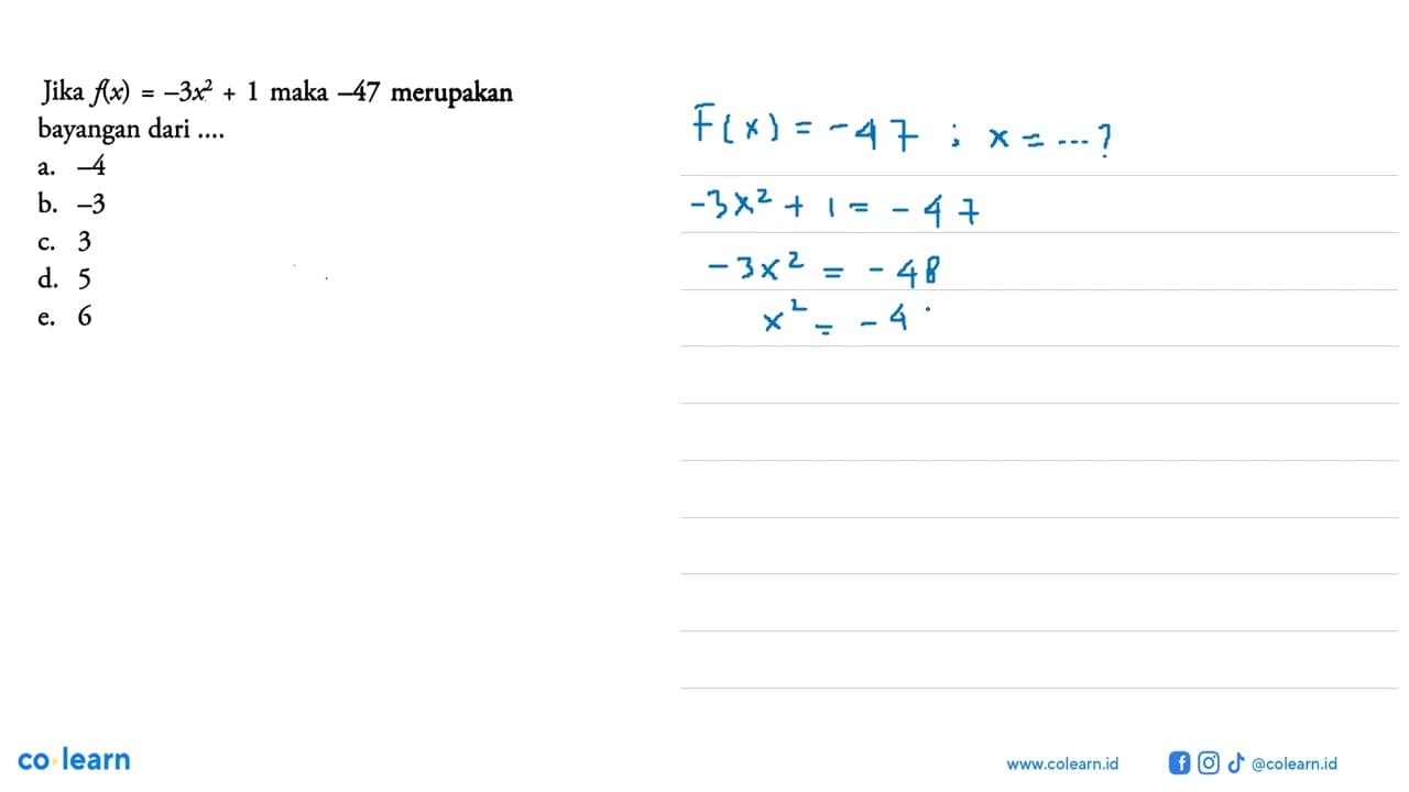 Jika f(x)=-3x^2+1 maka -47 merupakan bayangan dari ....