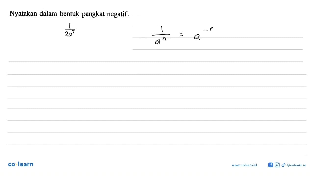 Nyatakan dalam bentuk pangkat negatif. 1/(2a^7)