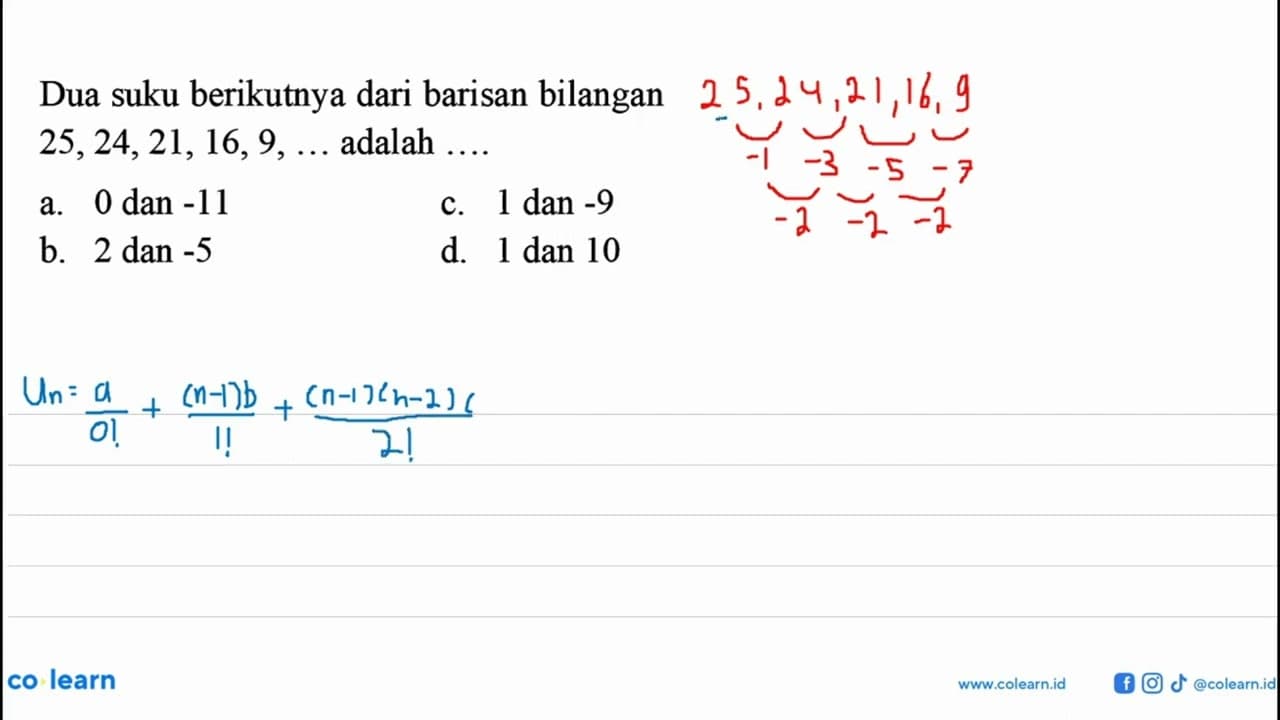 Dua suku berikutnya dari barisan bilangan 25,24,21,16,9,