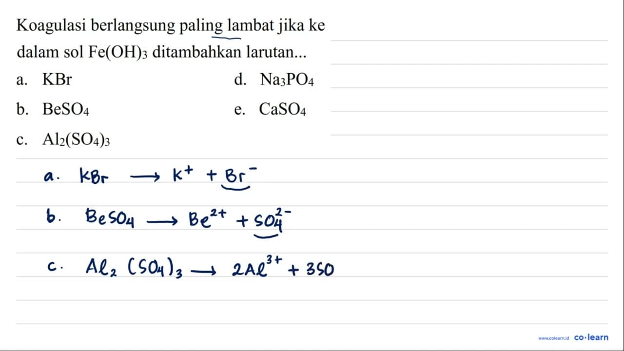 Koagulasi berlangsung paling lambat jika ke dalam sol