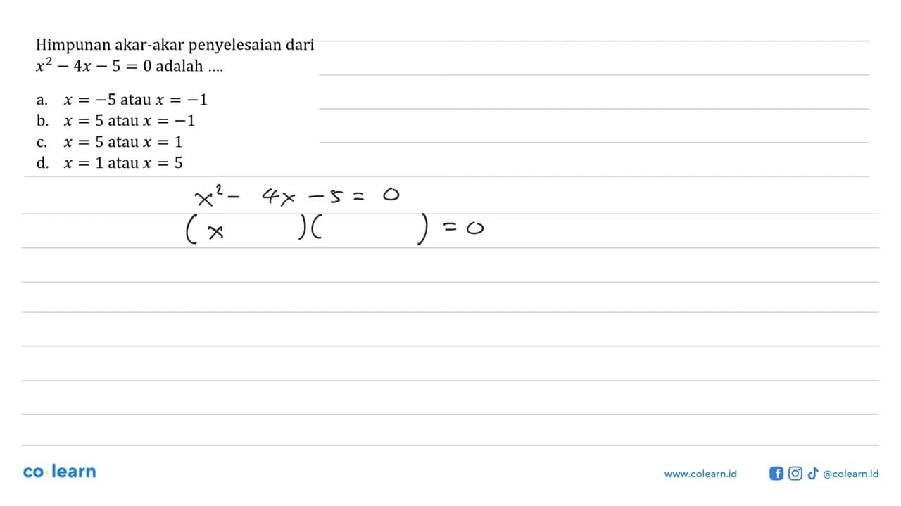 Himpunan akar-akar penyelesaian dari x^2 - 4x - 5 = 0