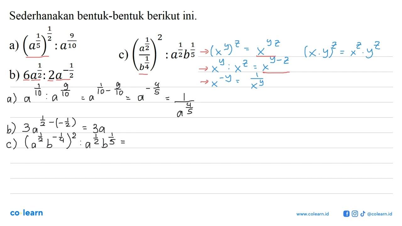 Sederhanakan bentuk-bentuk berikut ini. a) (a^(1/5))^(1/2)