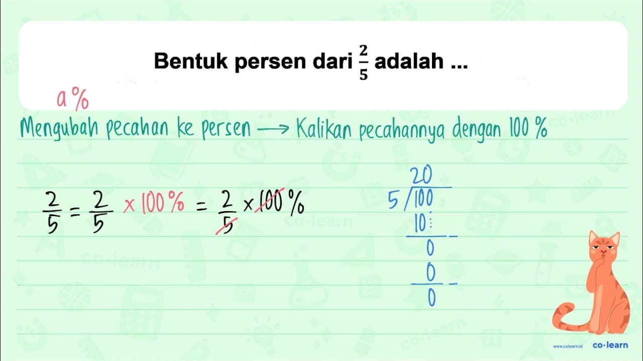 Bentuk persen dari (2)/(5) adalah ...