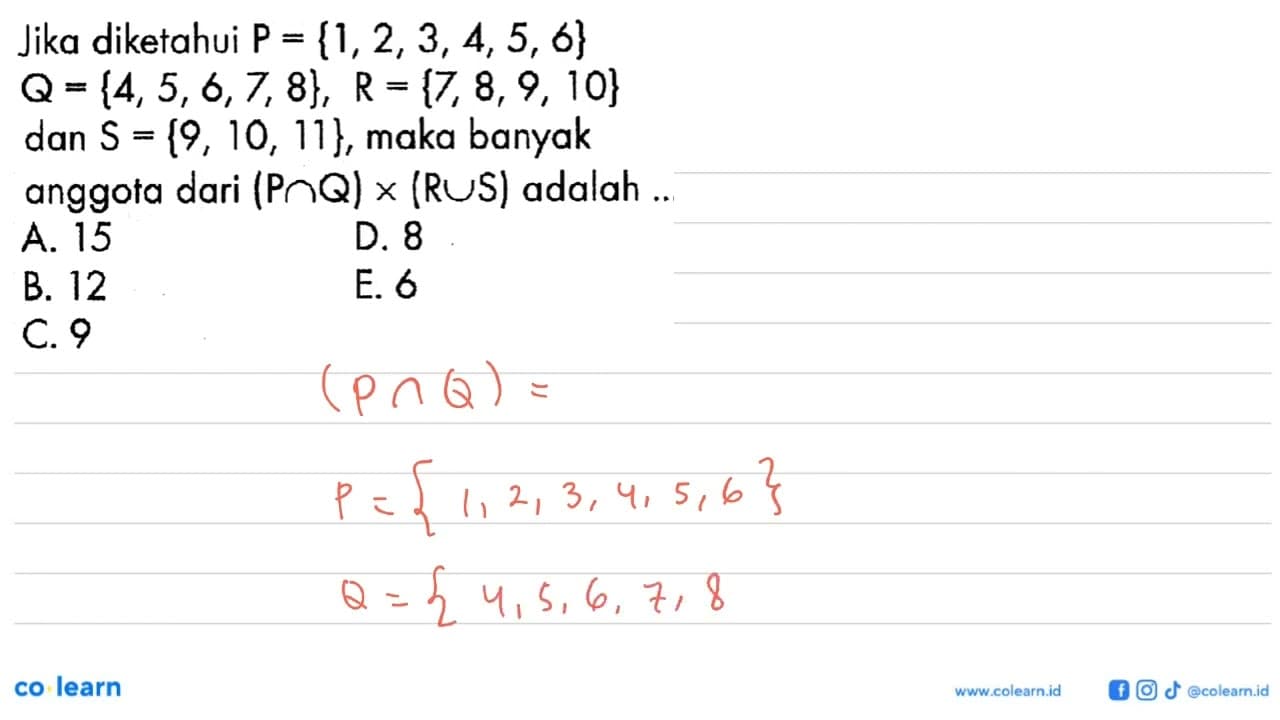 Jika diketahui P={1,2,3,4,5,6} Q={4,5,6,7,8}, R={7,8,9,10}