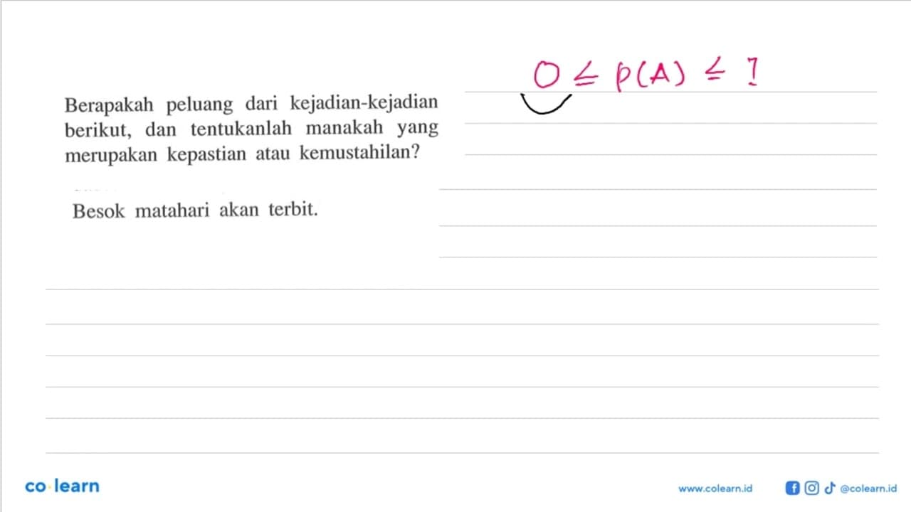 Berapakah peluang dari kejadian berikut, dan tentukanlah