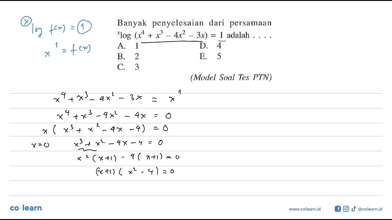 Banyak penyelesaian dari persamaan xlog(x^4+x^3-4x^2-3x)=1