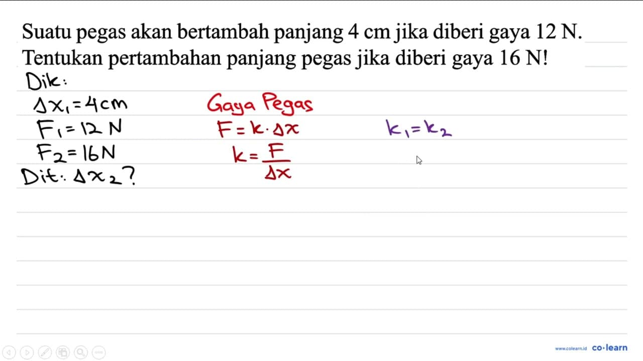 Suatu pegas akan bertambah panjang 4 cm jika diberi gaya 12