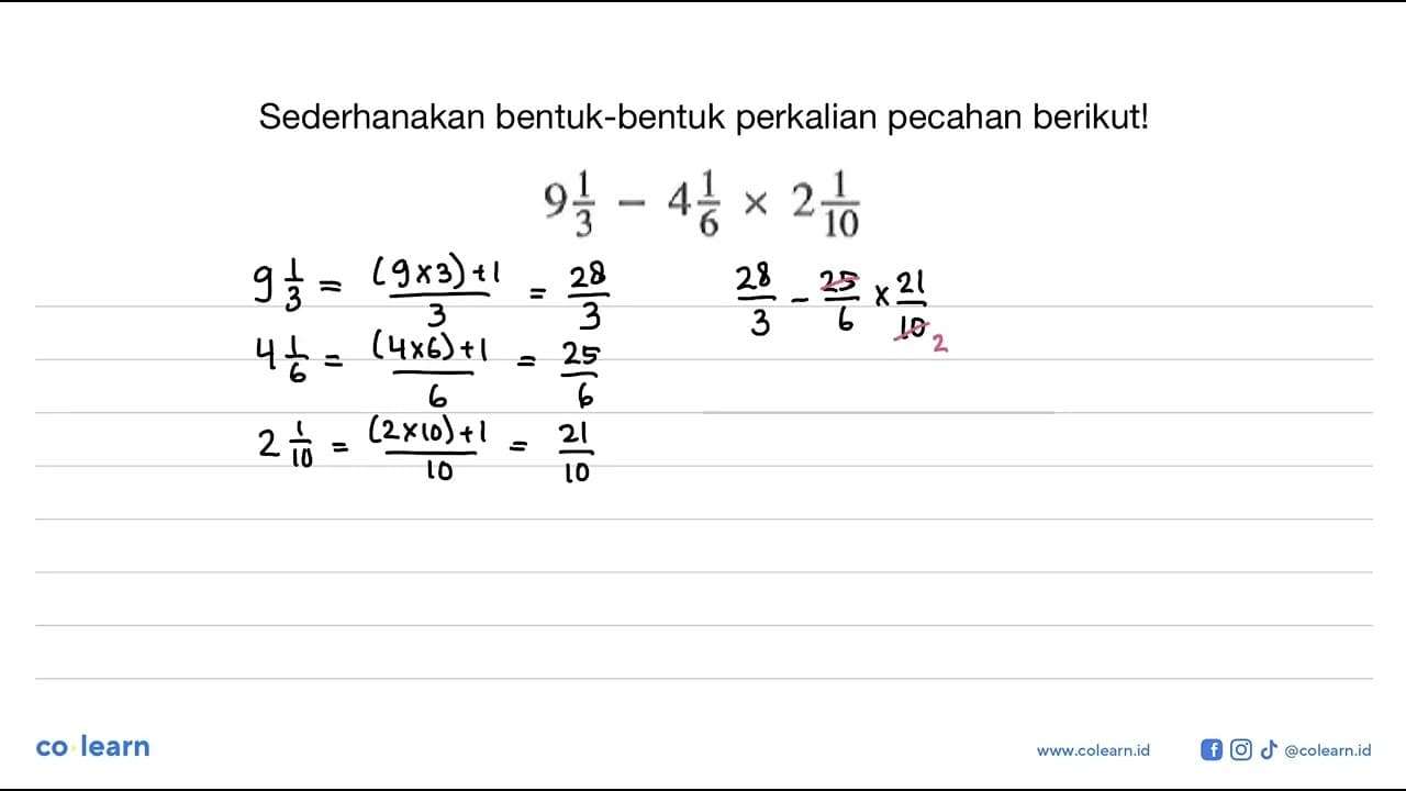 Sederhanakan bentuk-bentuk perkalian pecahan berikut! 9 1/3