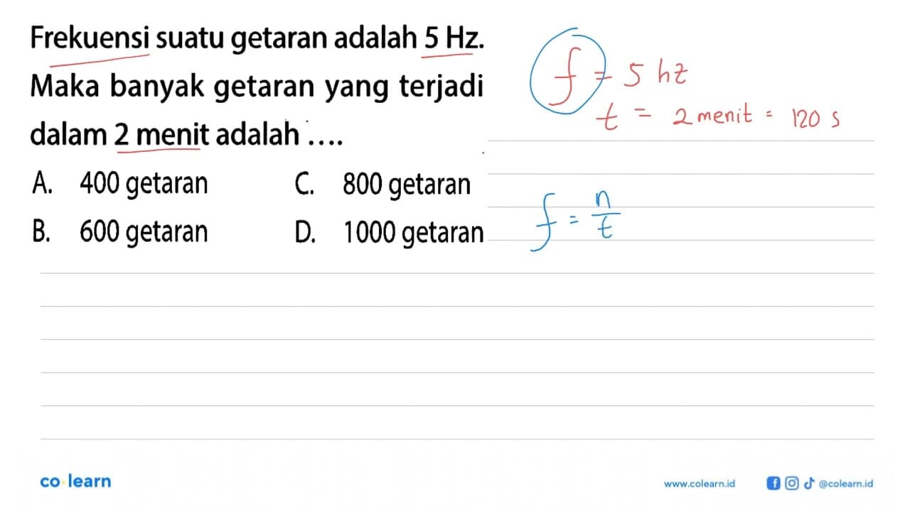 Frekuensi suatu getaran adalah 5 Hz.Maka banyak getaran