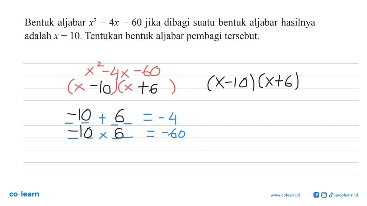 Bentuk aljabar x^2 - 4x - 60 jika dibagi suatu bentuk