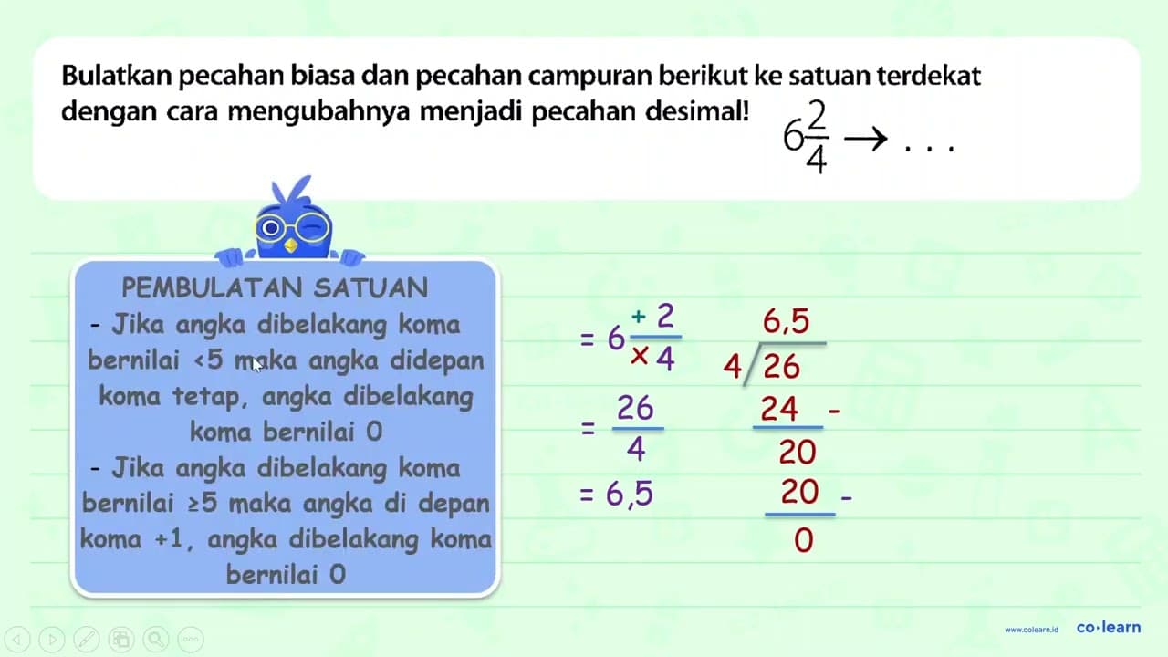 Bulatkan pecahan biasa dan pecahan campuran berikut ke