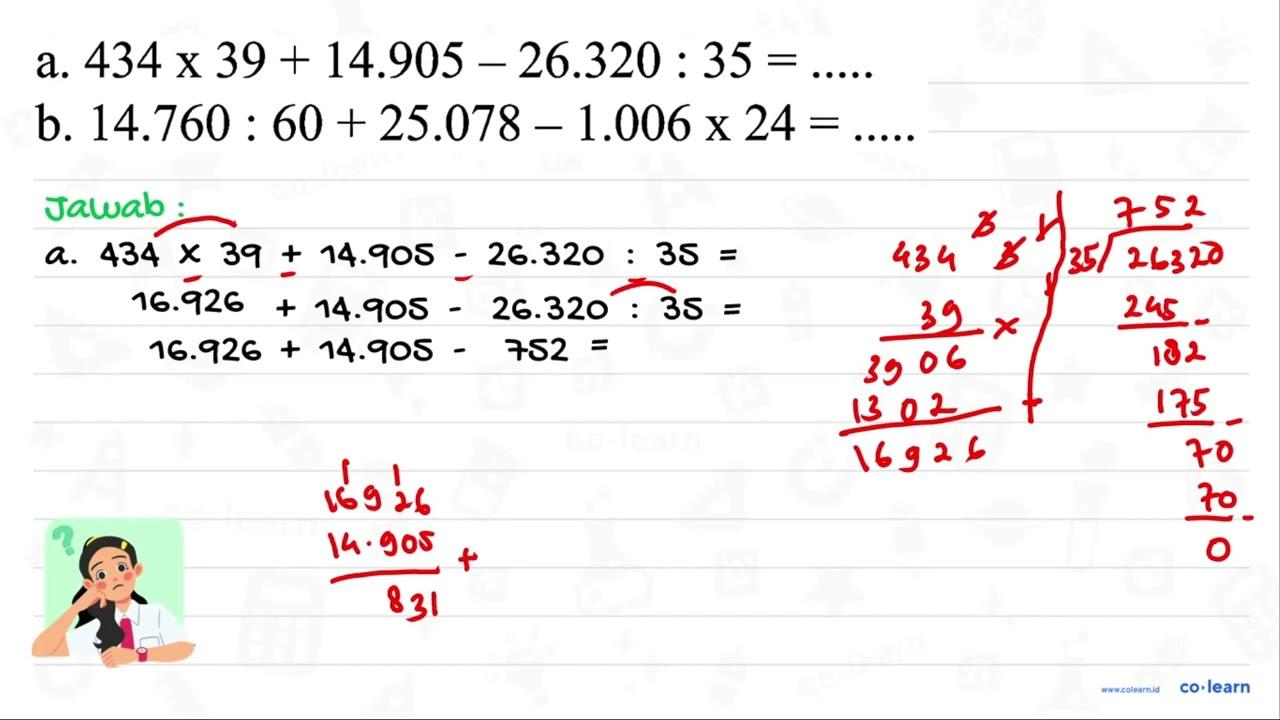 a. 434 x 39+14.905-26.320: 35=... . . b. 14.760: