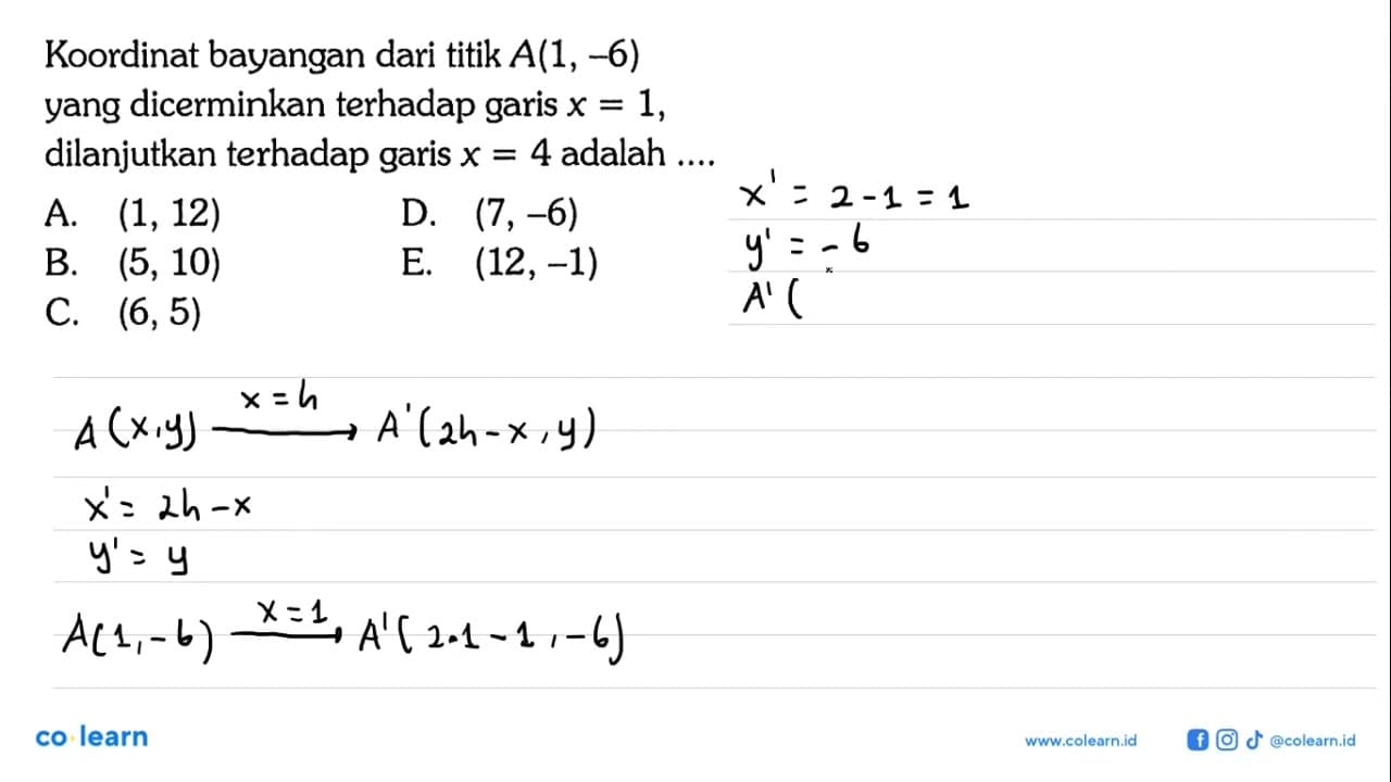 Koordinat bayangan dari titik A(1, -6) yang dicerminkan