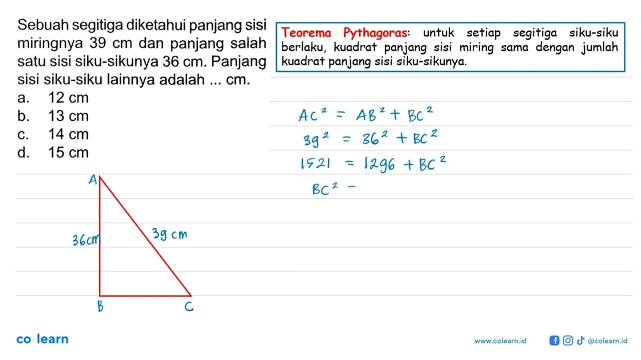 Sebuah segitiga diketahui panjang sisi miringnya 39 cm dan